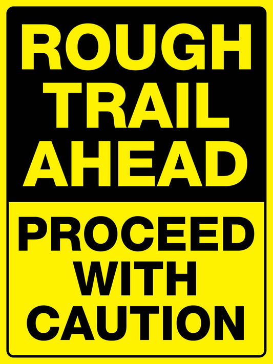 Rough Trail Ahead Sign - New Signs