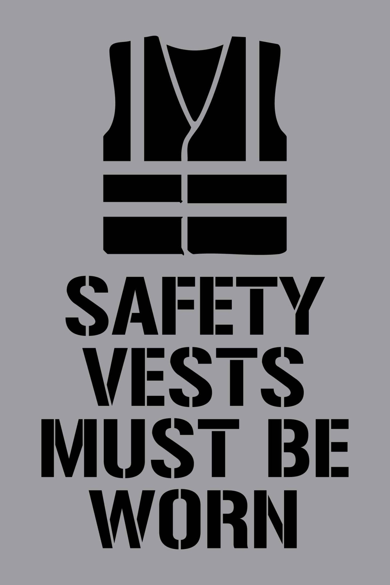 Safety Vests Must Be Worn - Aluminium Composite Stencil - New Signs
