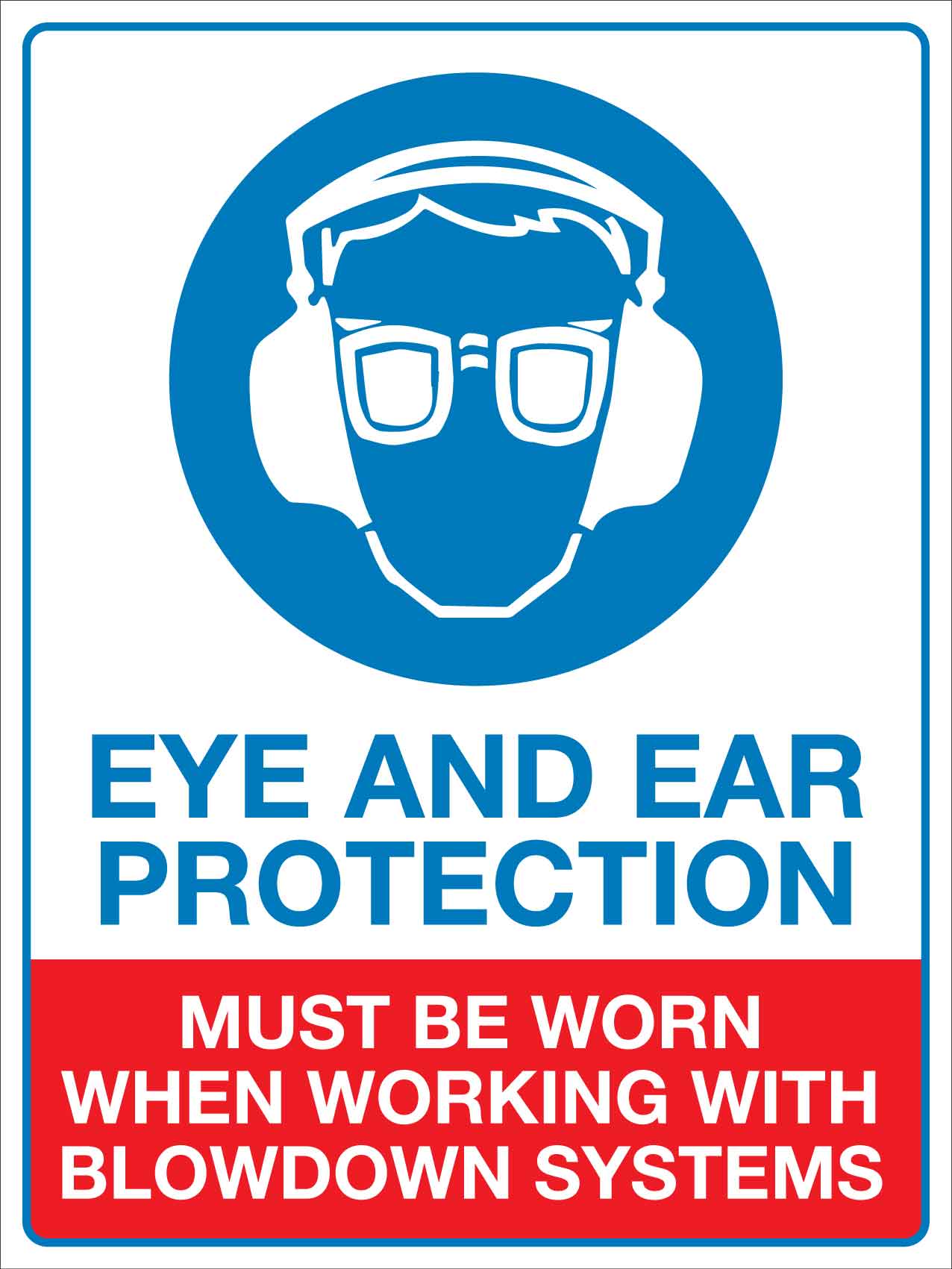 SF Eye and Ear Protection must be worn when using Blowdown Systems 450mm x 600mm - New Signs