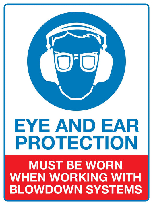 SF Eye and Ear Protection must be worn when using Blowdown Systems 450mm x 600mm - New Signs