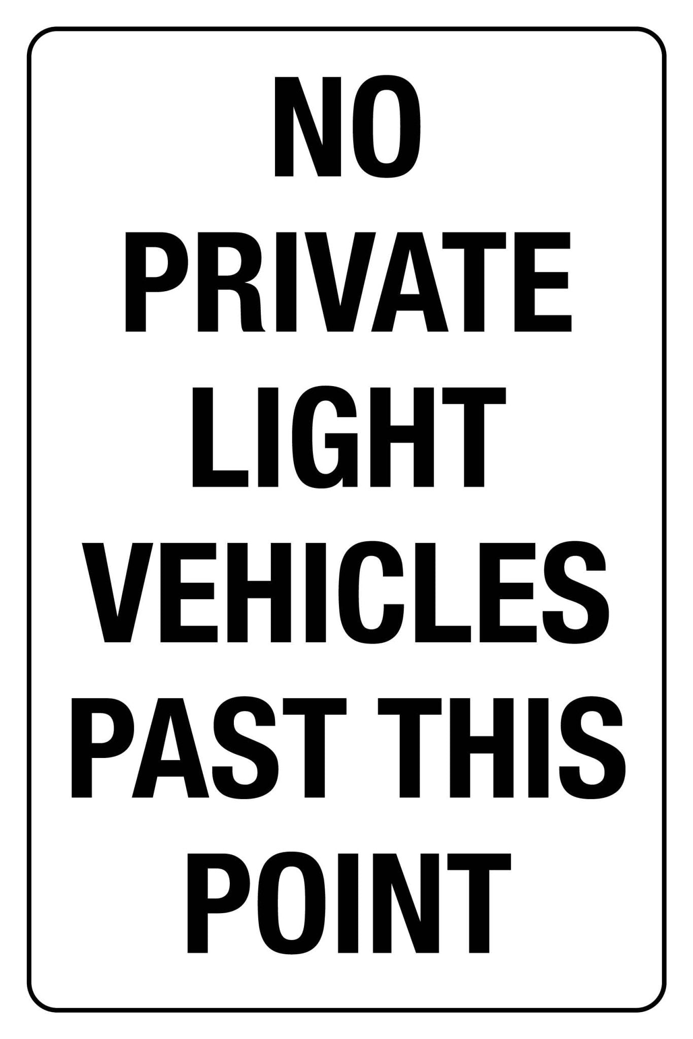 SF No Private Light Vehicles Past This Point Sign 600mm x 900mm - New Signs
