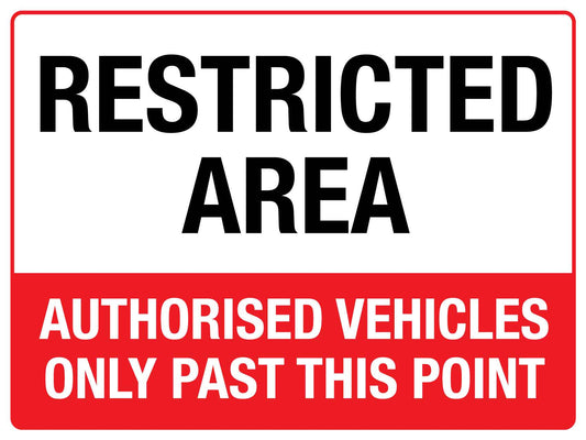 SF Restricted Area Authorised Vehicles Only Sign 450mm x 600mm - New Signs