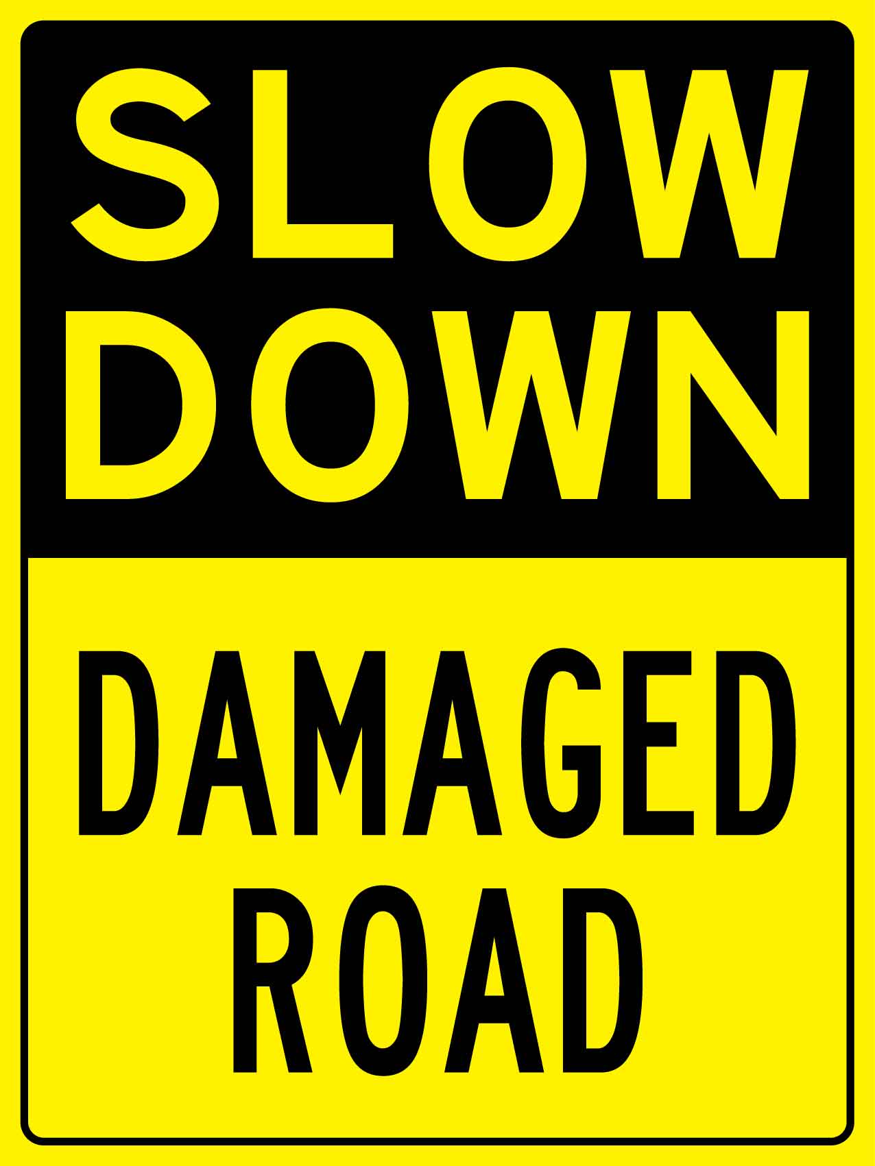 Slow Down Damaged Road Sign - New Signs