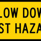 Slow Down Dust Hazard Multi Message Traffic Sign - New Signs