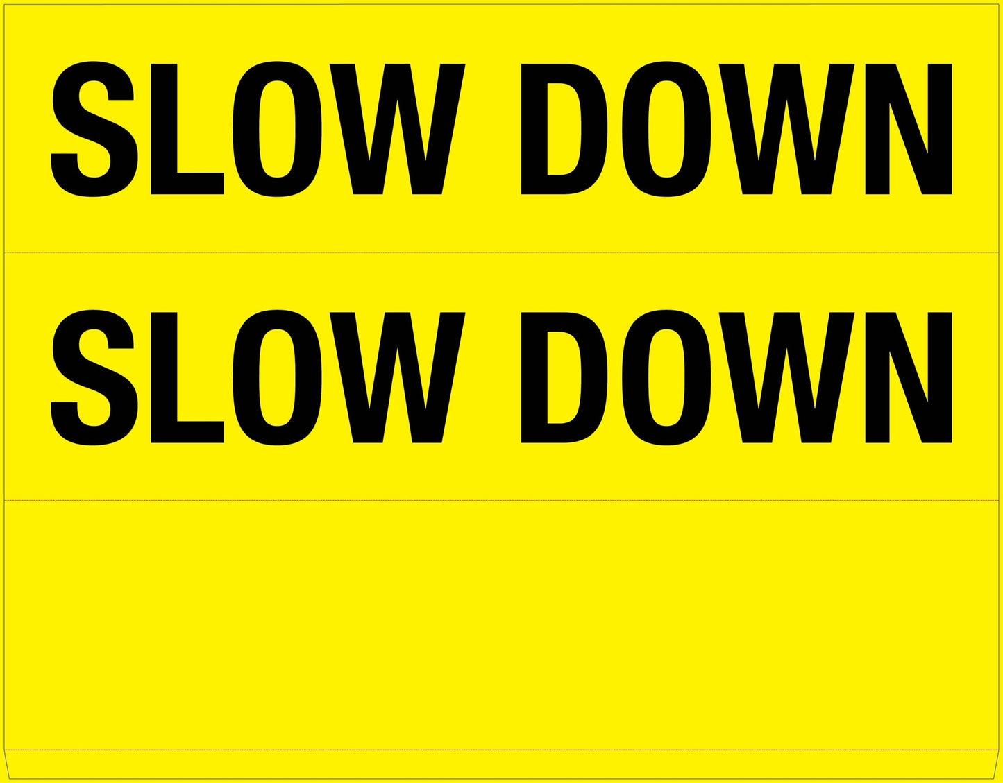 Slow Down - Landscape Corflute Toblerone Signs - New Signs