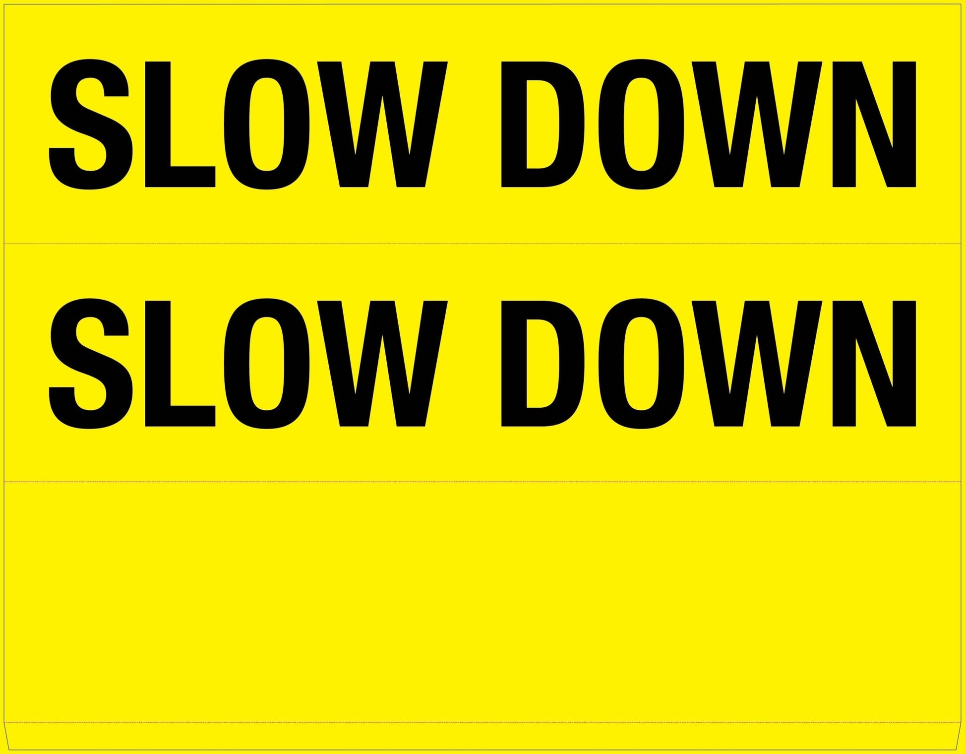 Slow Down - Landscape Corflute Toblerone Signs - New Signs