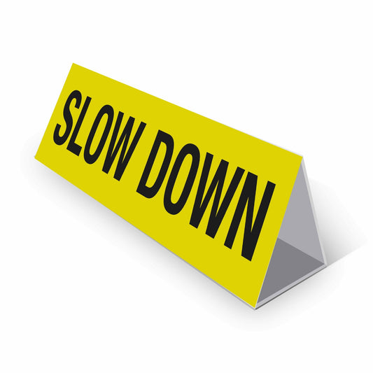 Slow Down - Landscape Corflute Toblerone Signs - New Signs