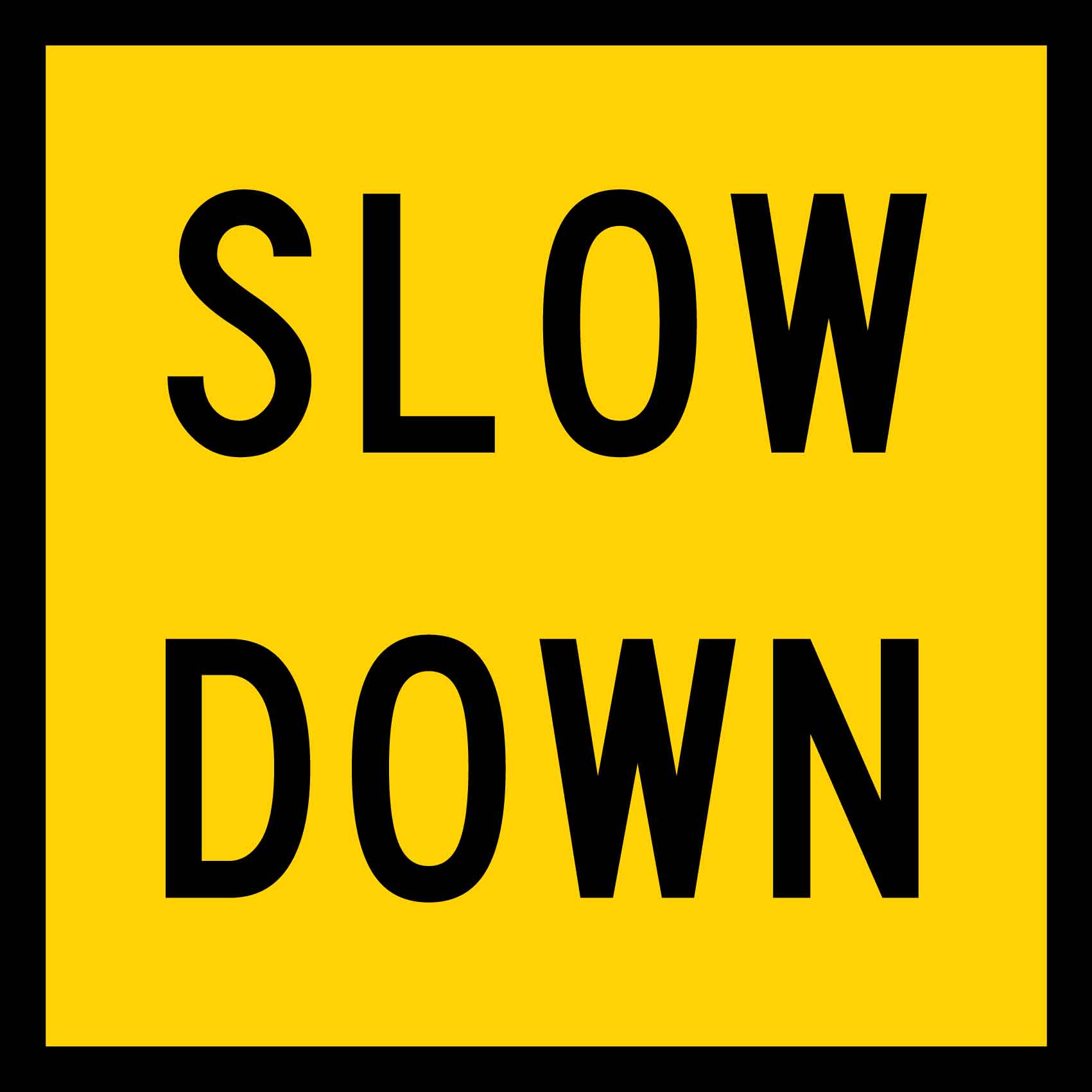 Slow Down Multi Message Traffic Sign - New Signs