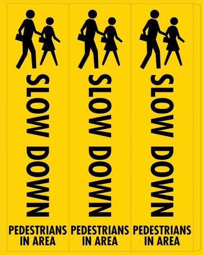 Slow Down Pedestrians In Area - Corflute Bollard Cover - New Signs