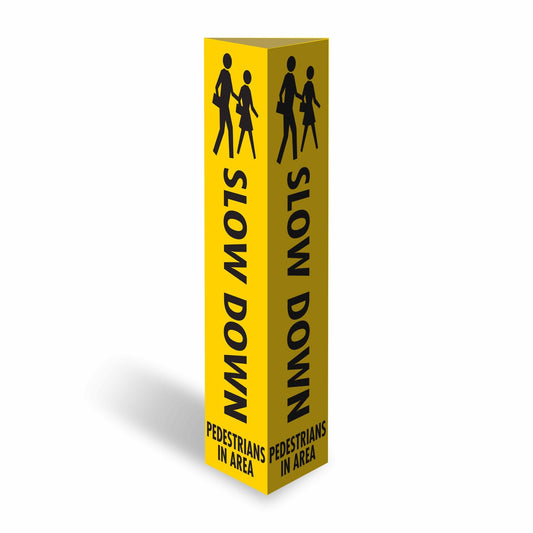 Slow Down Pedestrians In Area - Corflute Bollard Cover - New Signs