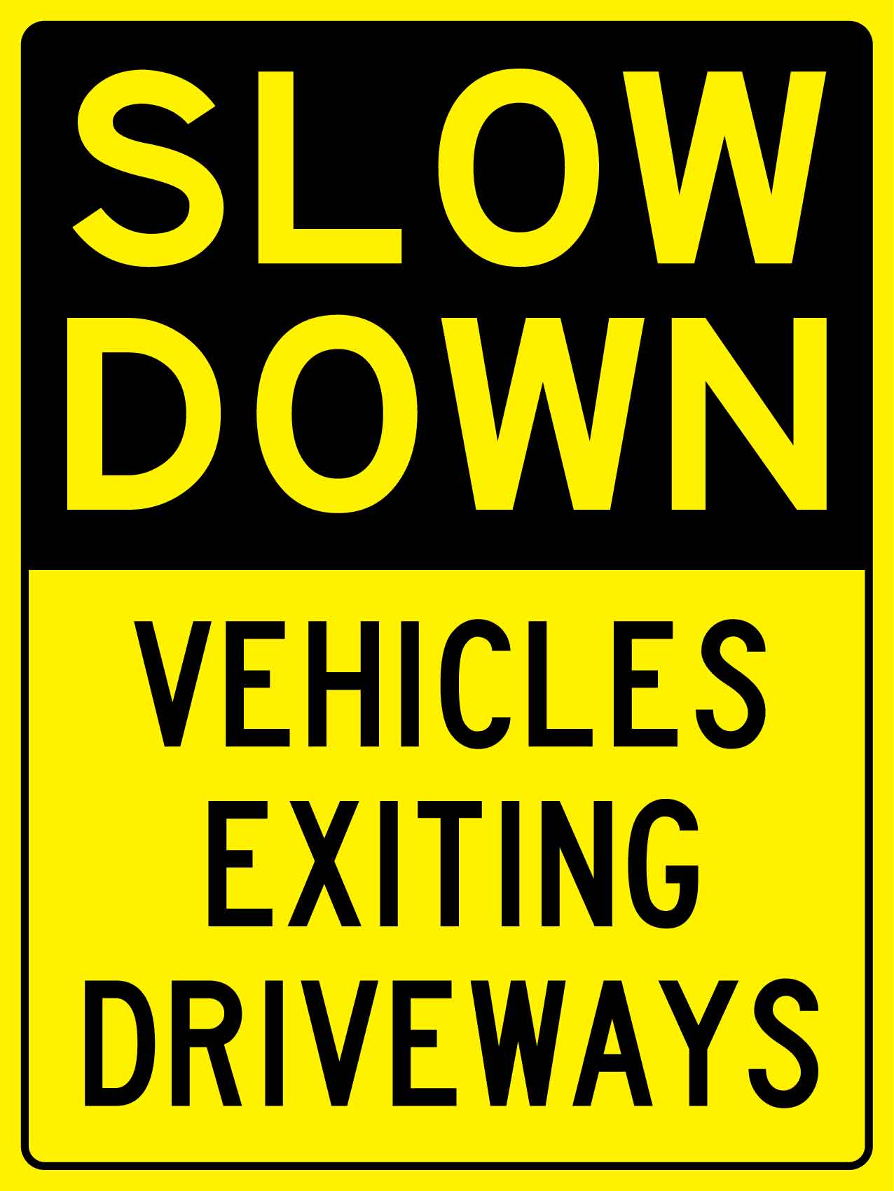 Slow Down Vehicles Exiting Driveways Sign - New Signs