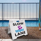 Slow Lane - Evarite A - Frame Sign - New Signs