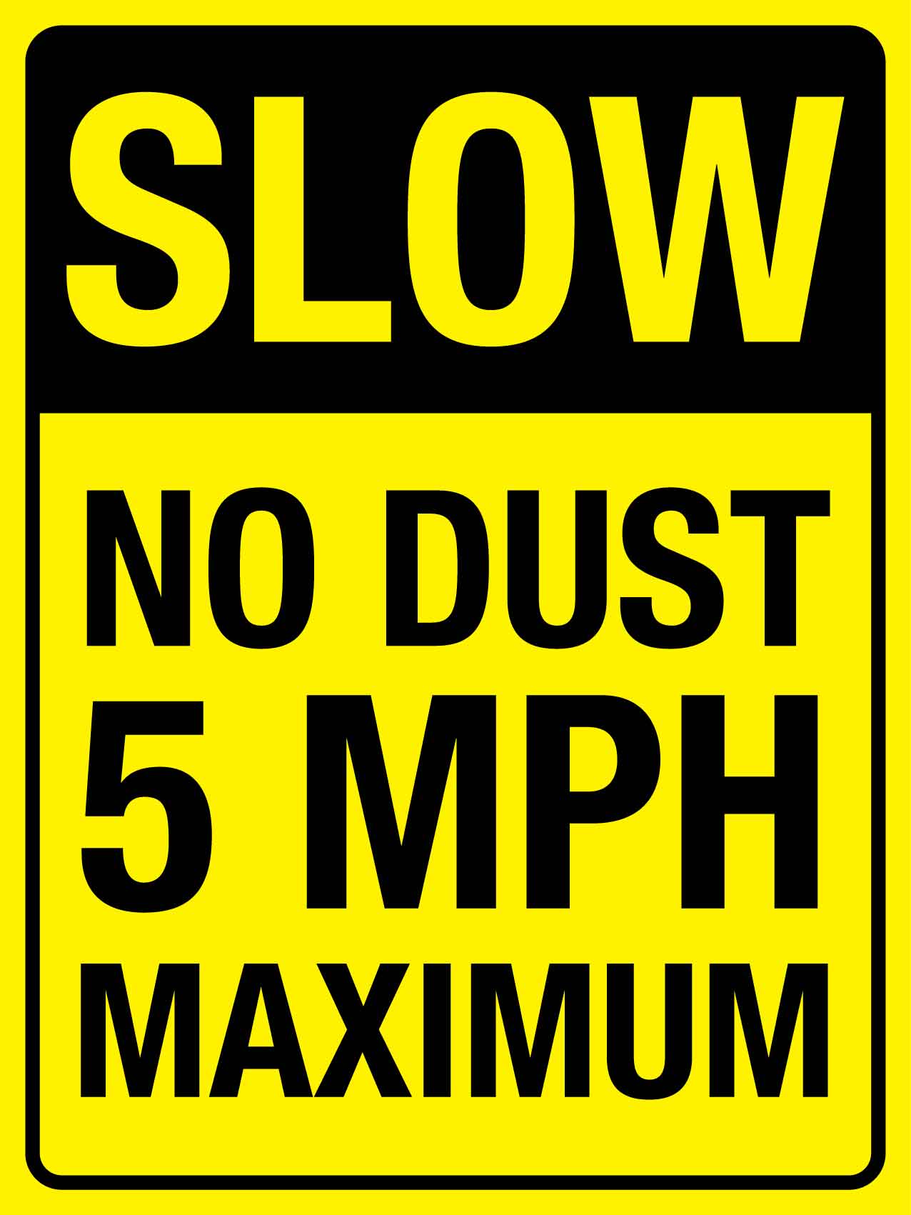 Slow No Dust 5 MPH Maximum Sign - New Signs