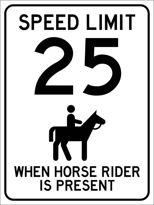 Speed Limit 25km When Horse Rider Is Present Sign - New Signs