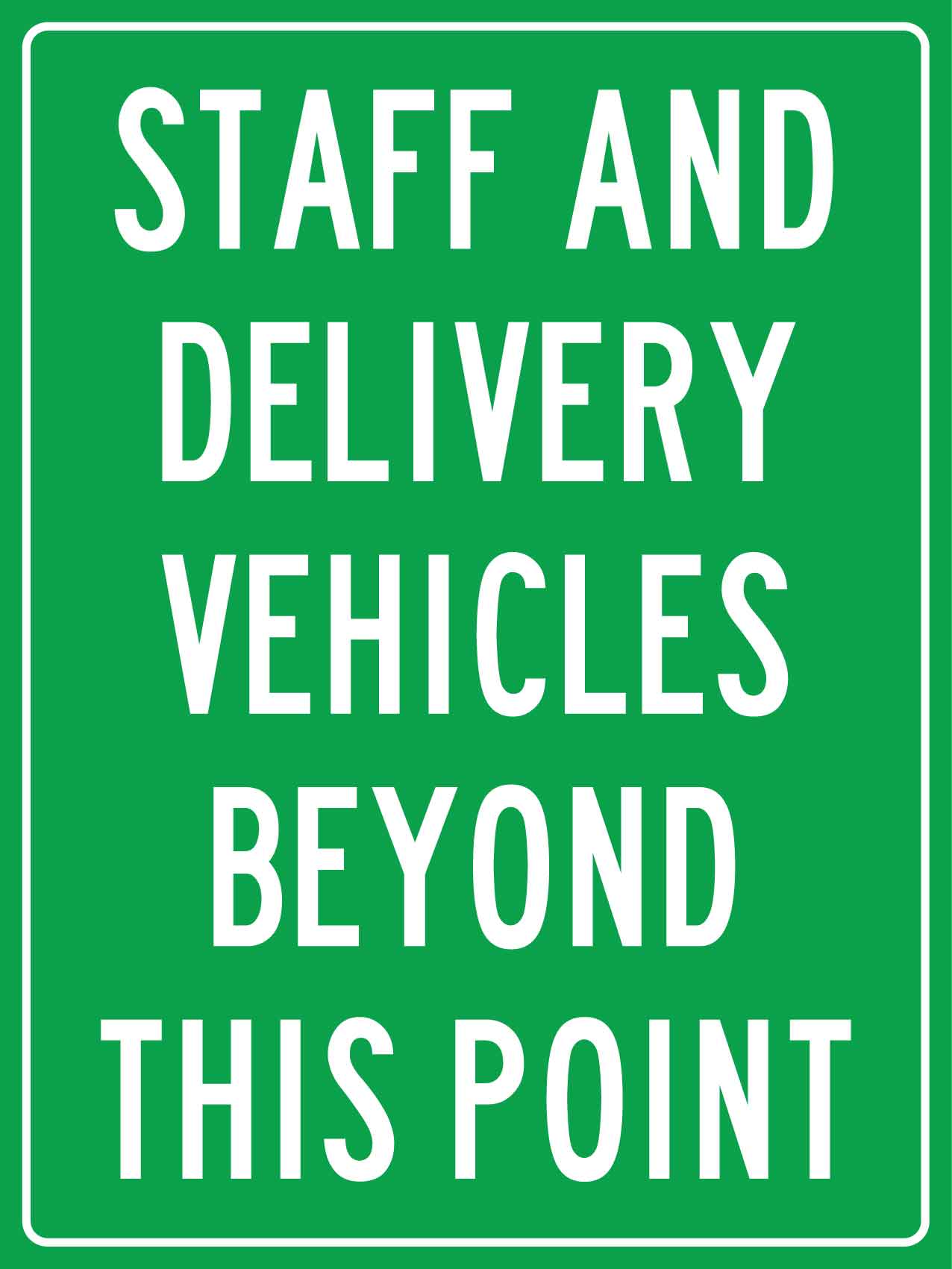 Staff And Delivery Vehicles Beyond This Point Sign - New Signs