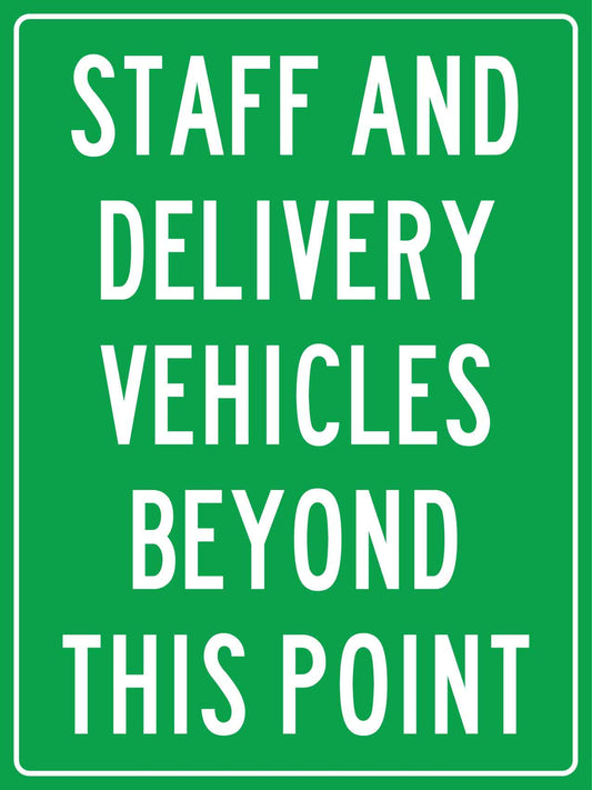 Staff And Delivery Vehicles Beyond This Point Sign - New Signs