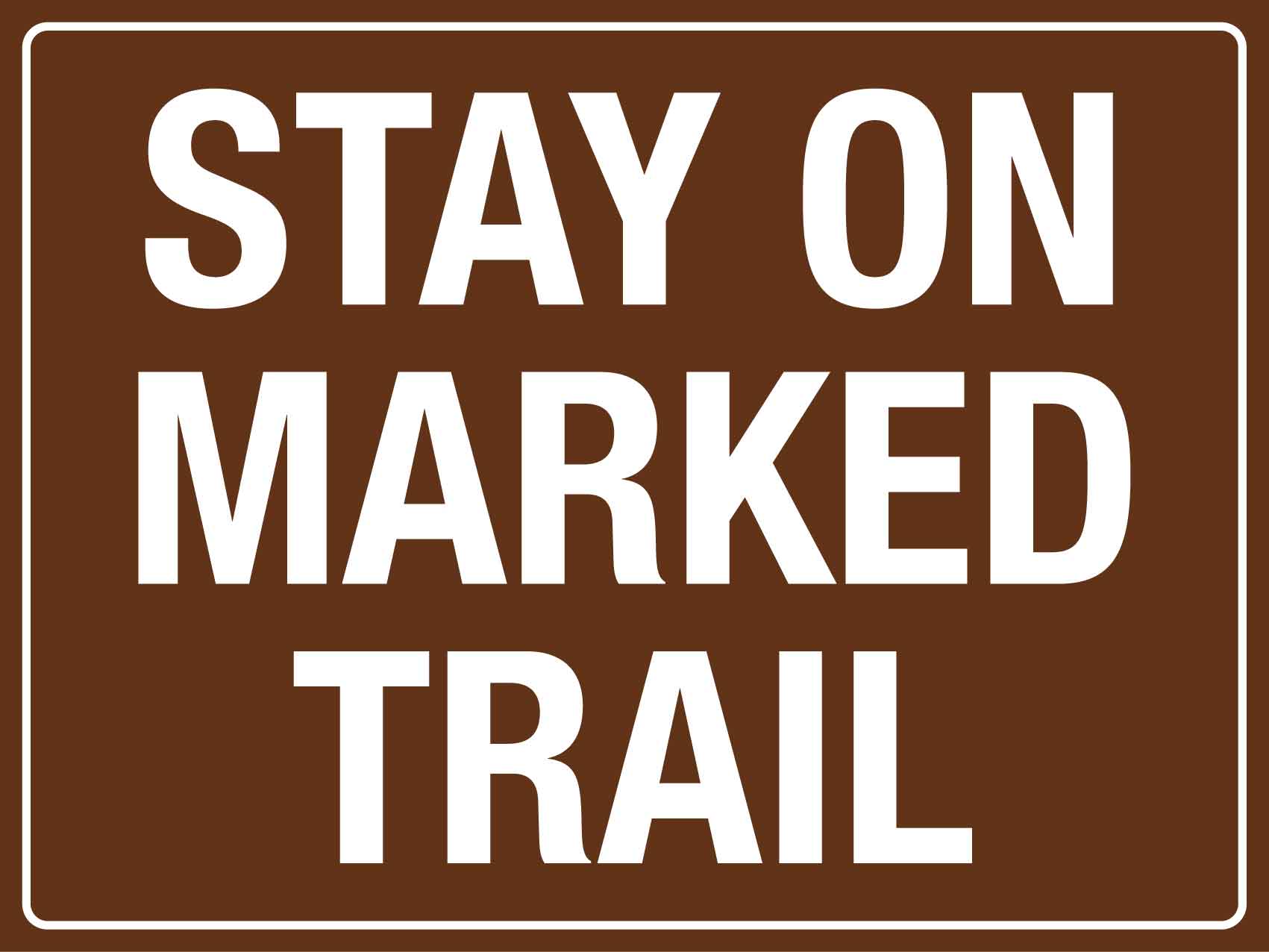 Stay On Marked Trail Sign - New Signs
