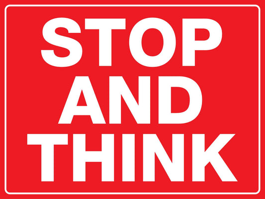 Stop And Think Sign - New Signs