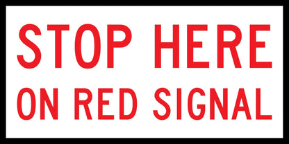 Stop Here On Red Signal Multi Message Traffic Sign - New Signs