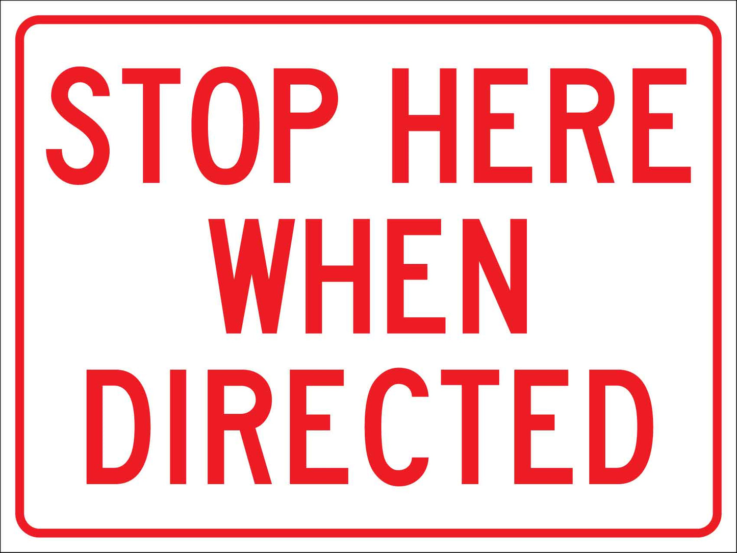 Stop Here When Directed Red Sign - New Signs
