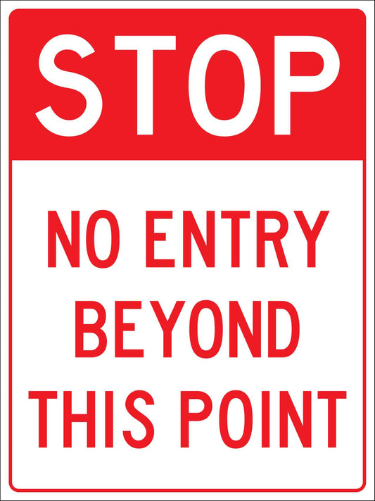 Stop No Entry Beyond This Point Sign - New Signs