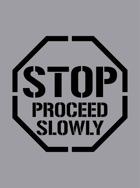 Stop Proceed Slowly - Aluminium Composite Stencil - New Signs