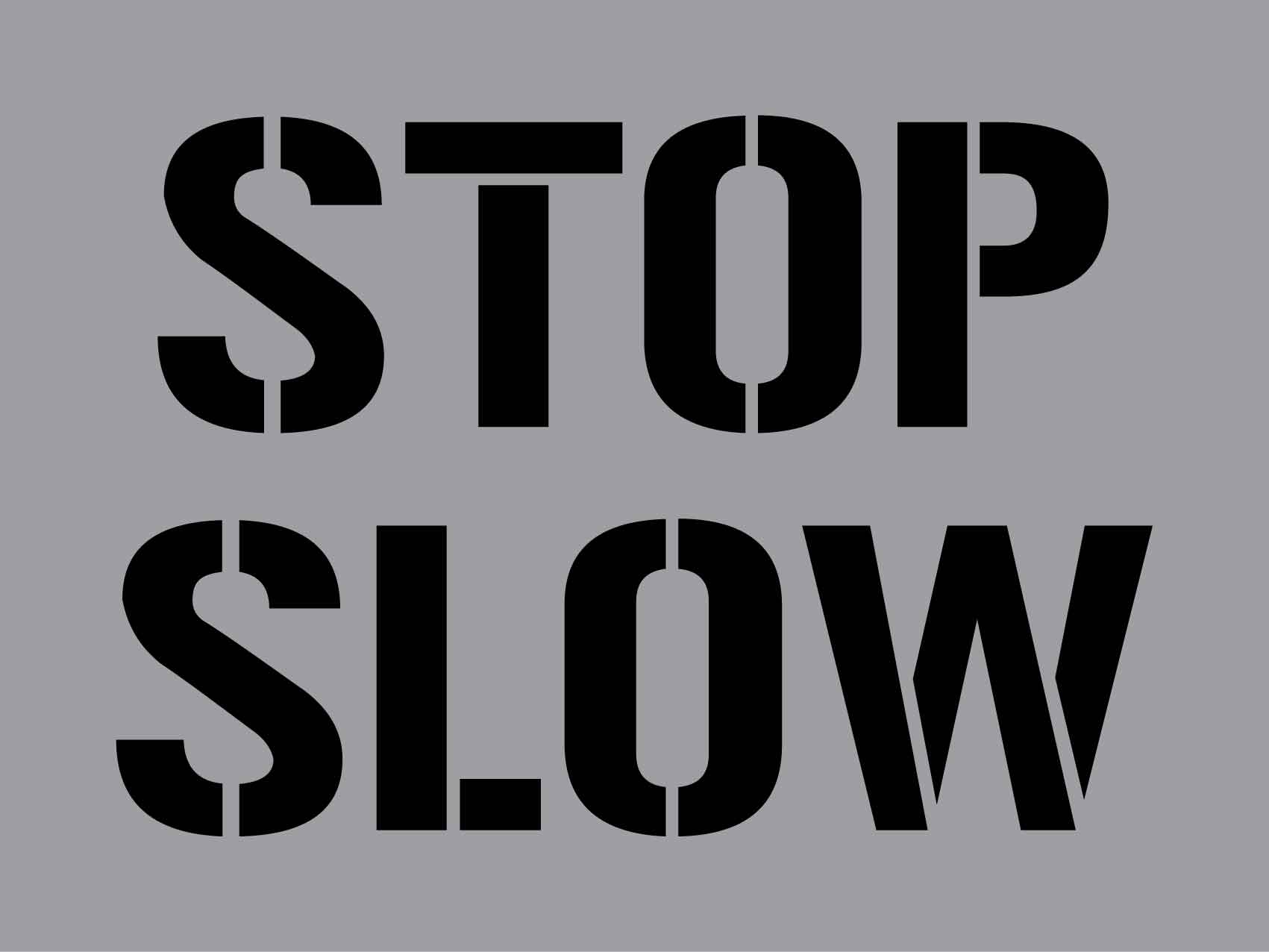 Stop Slow - Aluminium Composite Stencil - New Signs