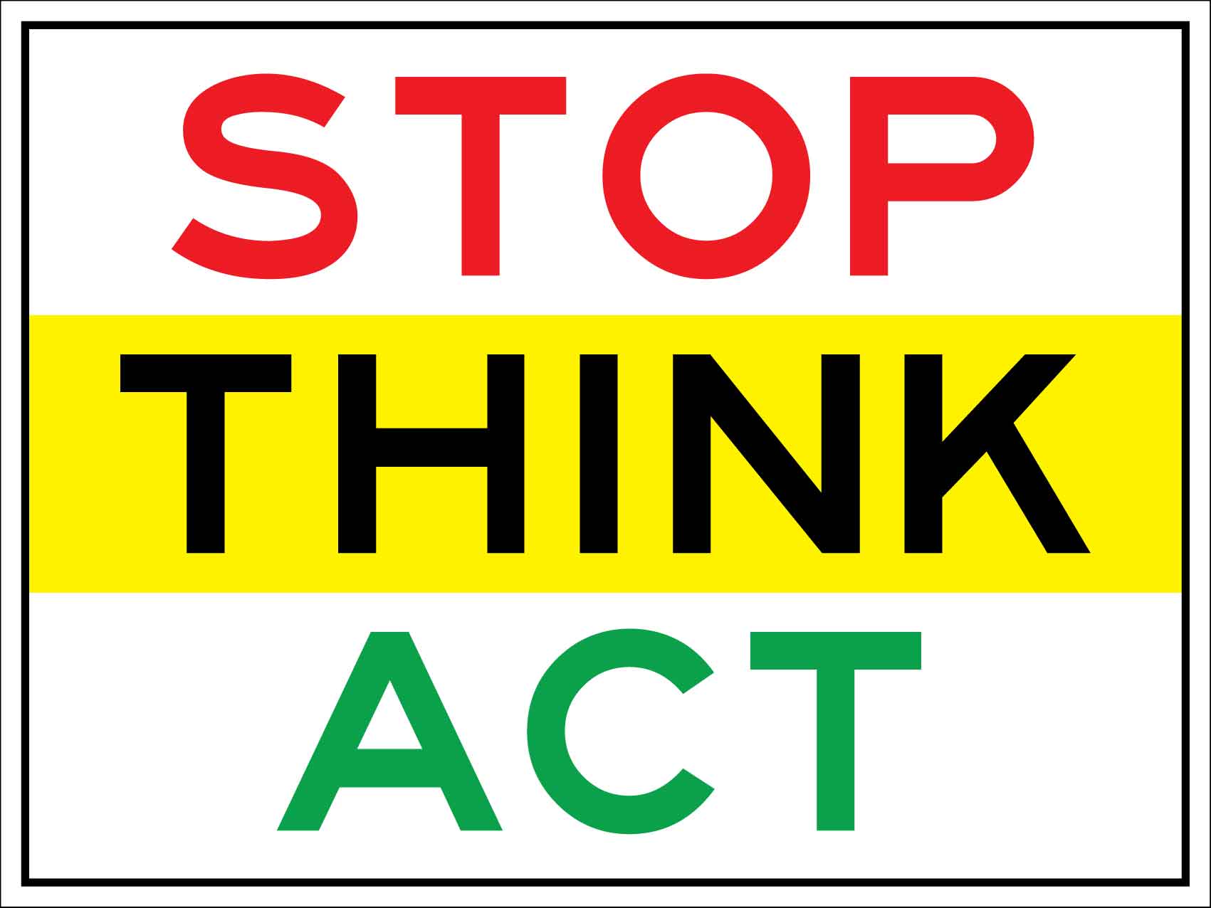 Stop Think Act Sign - New Signs