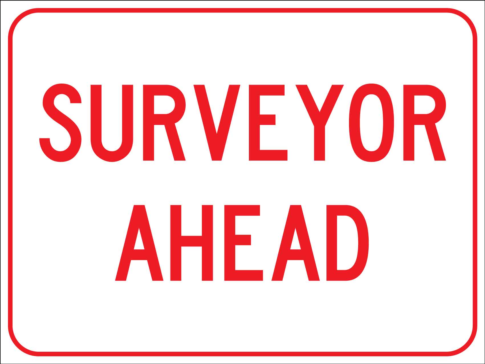 Surveyor Ahead Sign - New Signs