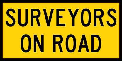 Surveyors On Road Multi Message Traffic Sign - New Signs