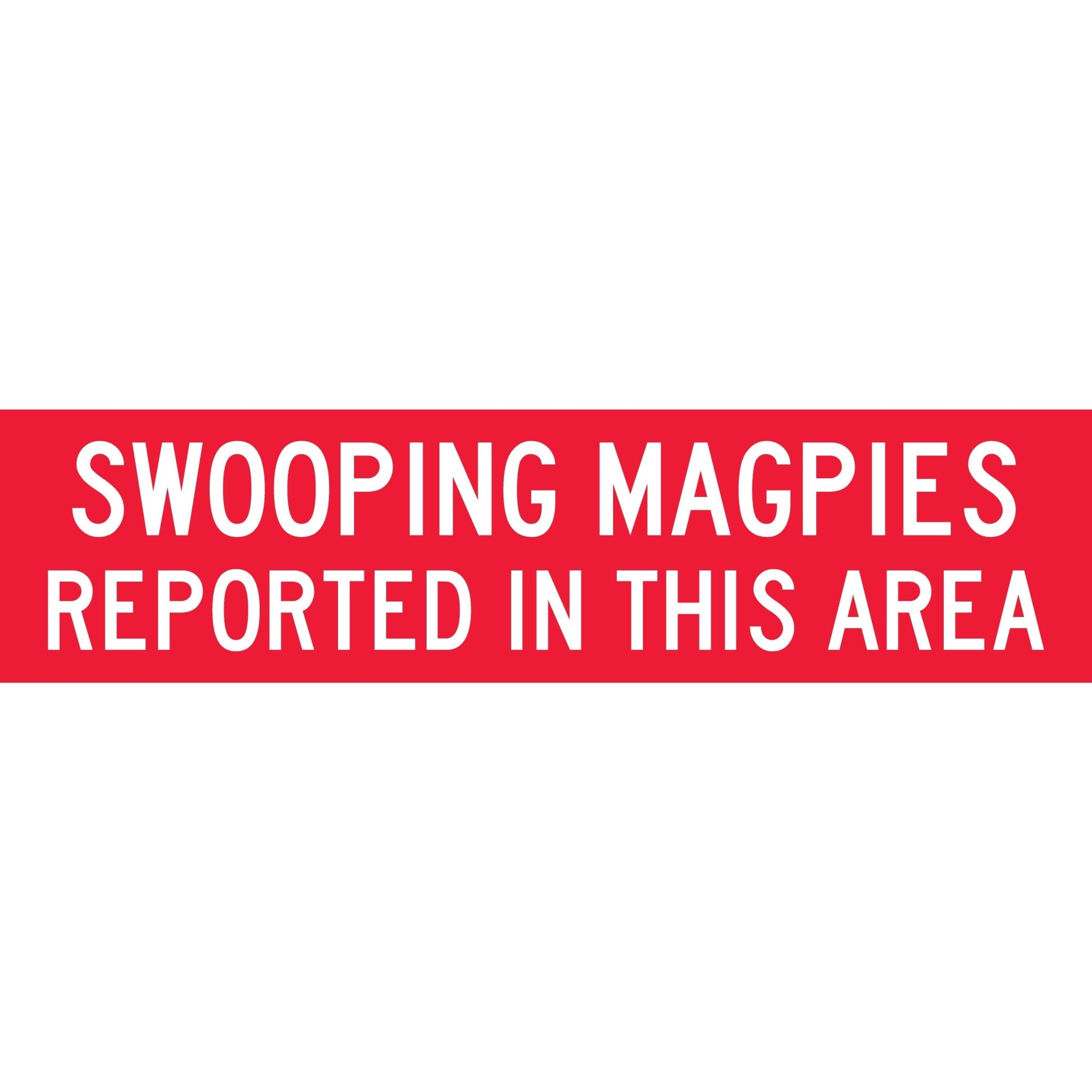Swooping Magpies Reported In This Area Long Skinny Multi Message Traff ...