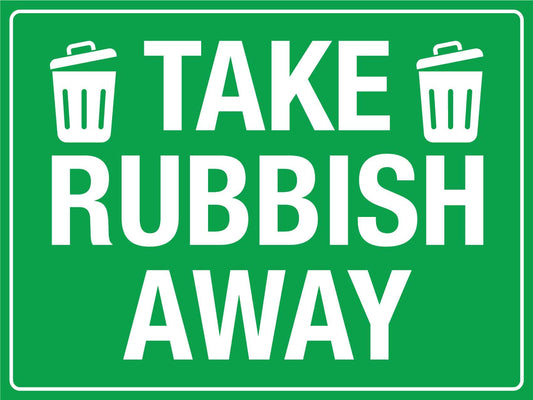 Take Rubbish Away Sign - New Signs