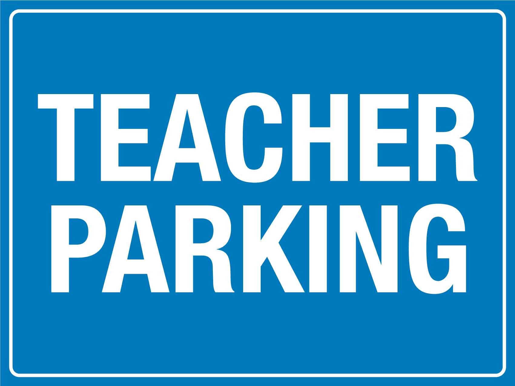 Teacher Parking Sign - New Signs