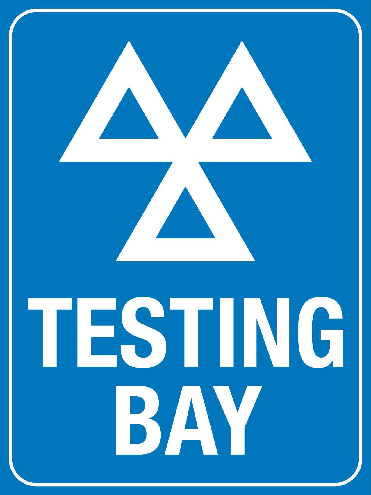 Test Unit Sign Testing Bay Sign – New Signs