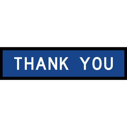 Thank You Blue Multi Message Traffic Sign - New Signs