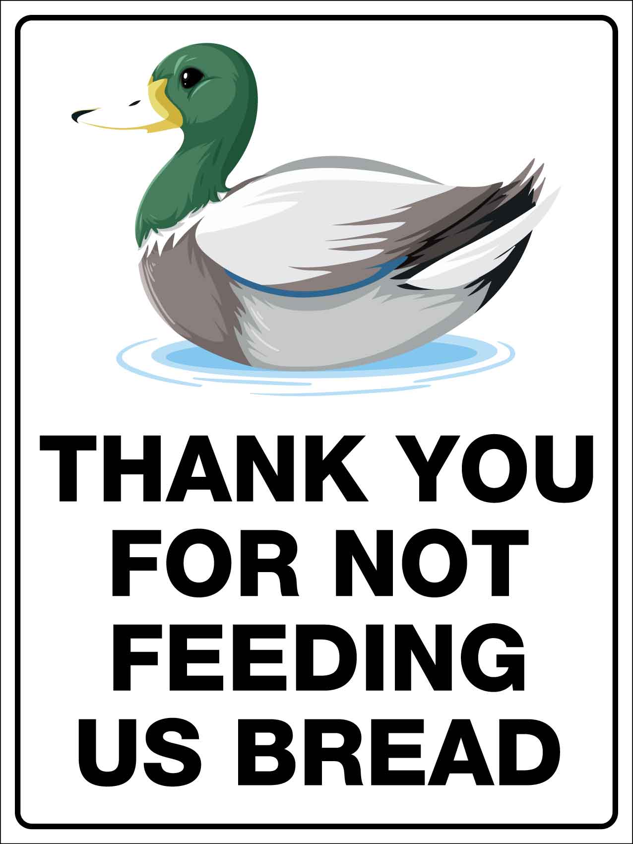 Thank You For Not Feeding Us Bread Sign - New Signs