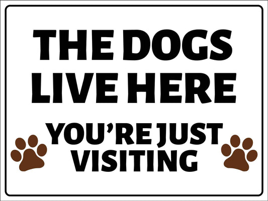 The Dogs Live Here Sign - New Signs