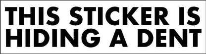 This Sticker Is Hiding A Dent Car Bumper Stickers - New Signs