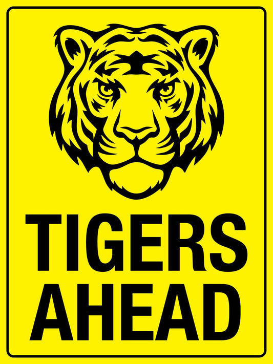 Tigers Ahead Bright Yellow - New Signs
