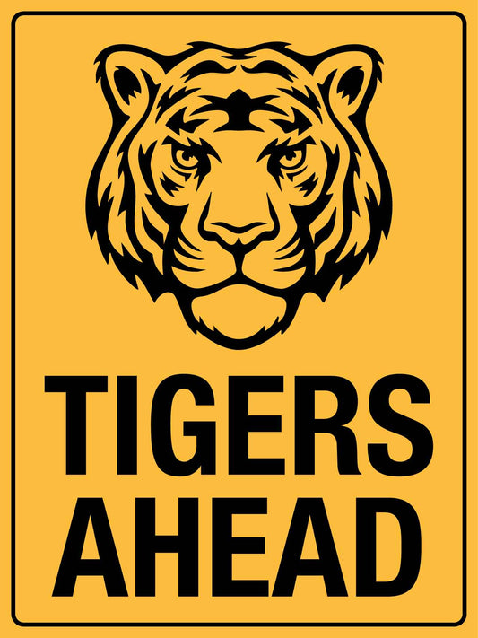 Tigers Ahead Sign - New Signs