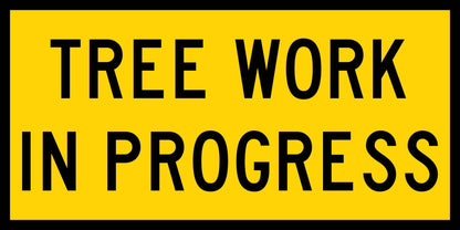 Tree Work In Progress Multi Message Traffic Sign - New Signs