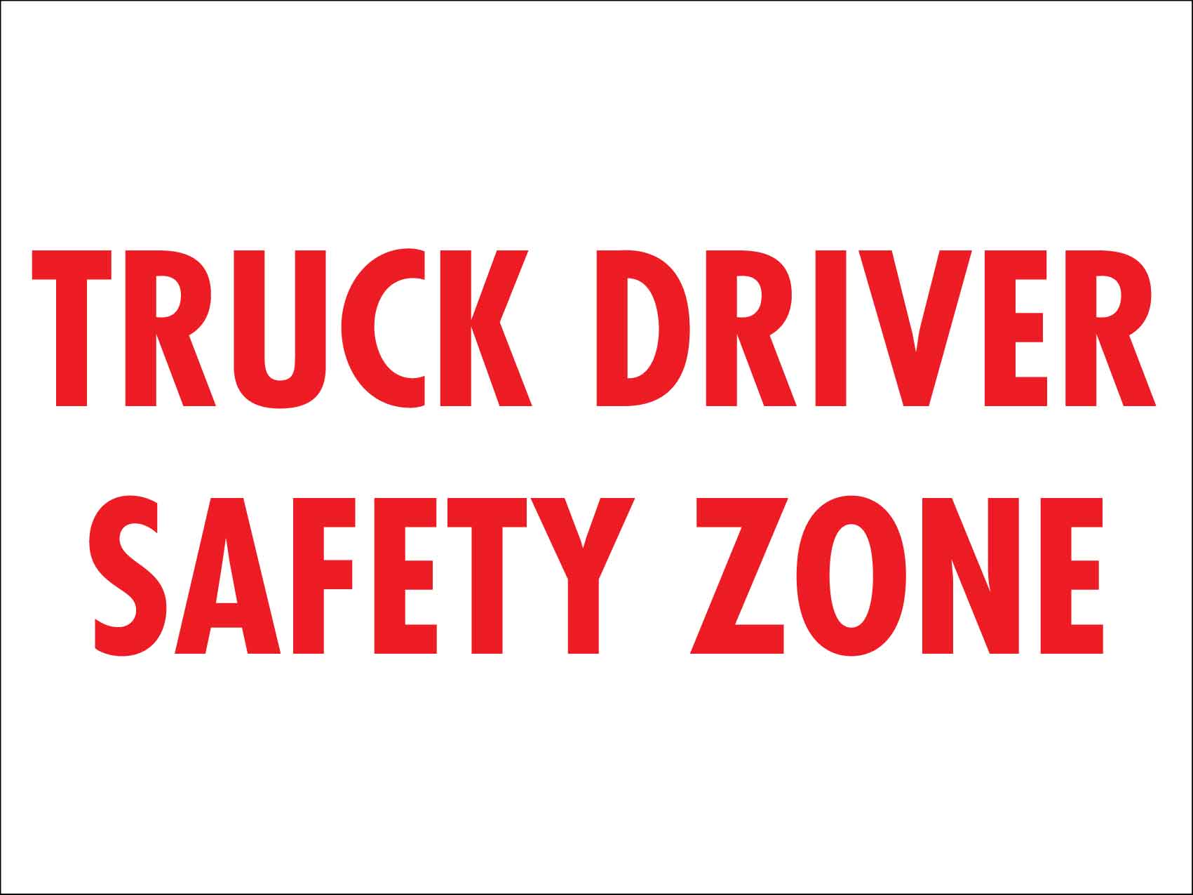 Truck Driver Safety Zone Sign - New Signs