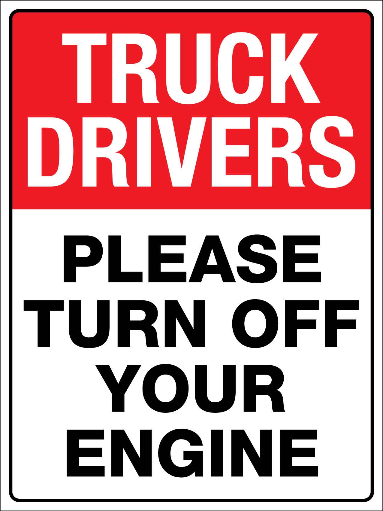 Truck Drivers Please Turn Off Your Engine Sign - New Signs