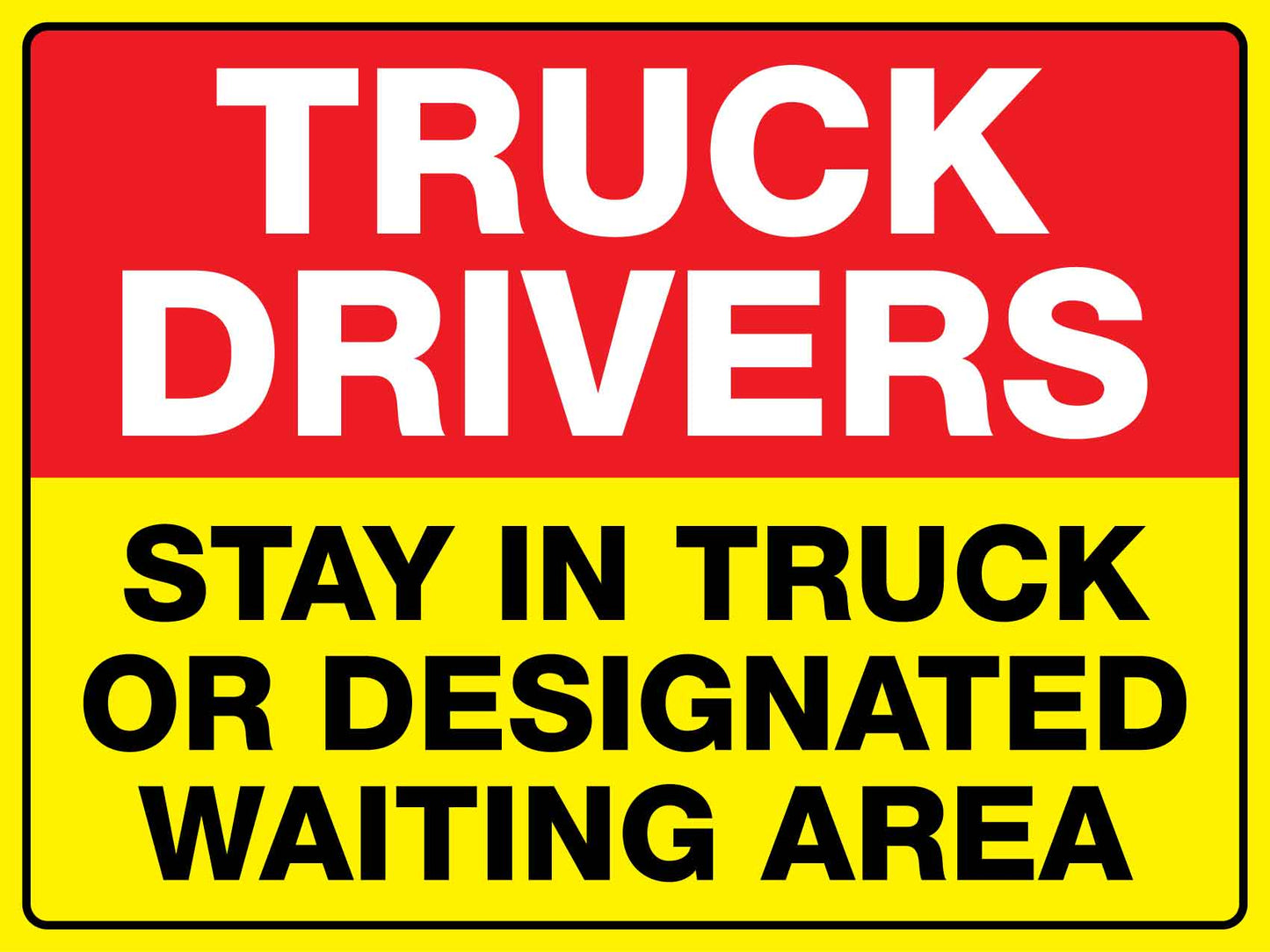 Truck Drivers Stay In Truck Sign - New Signs