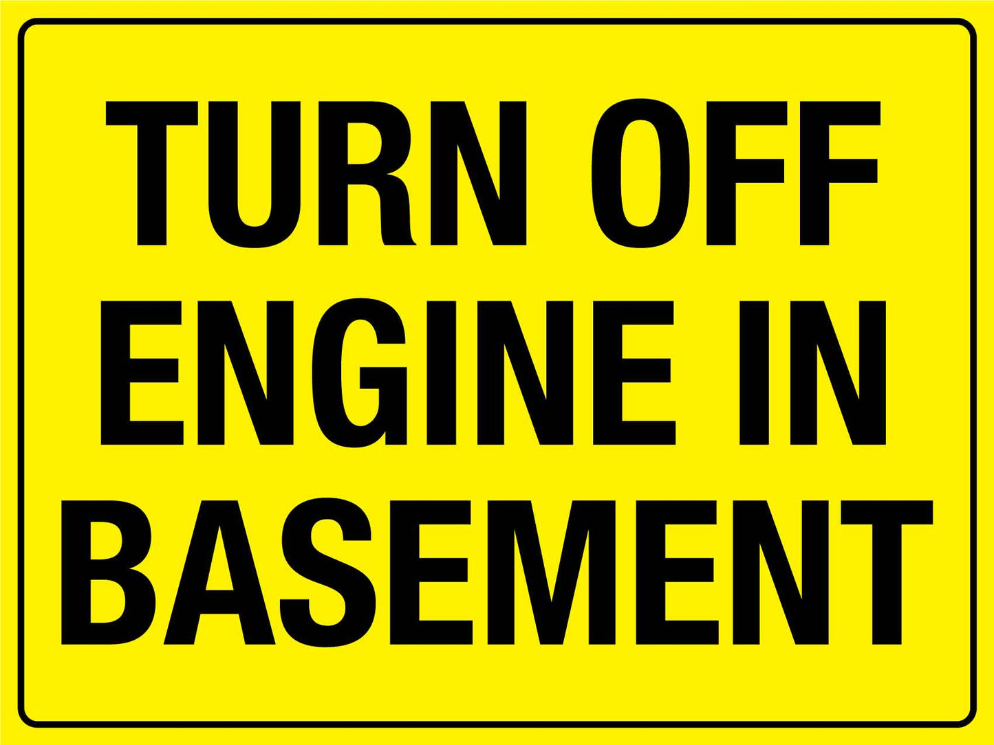 Turn Off Engine In Basement Sign - New Signs