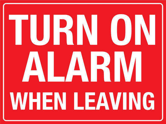 Turn On Alarm When Leaving Sign - New Signs