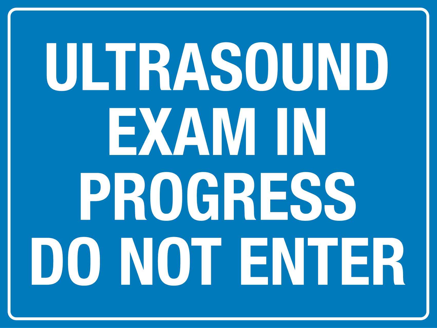 Ultrasound Exam In Progress Do Not Enter Sign - New Signs