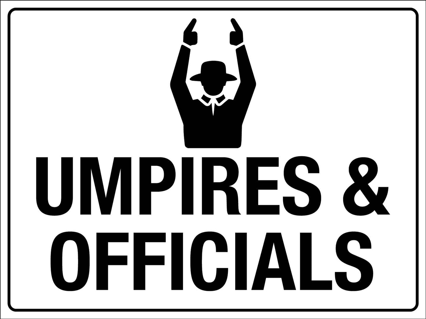 Umpires & Officials Sign - New Signs
