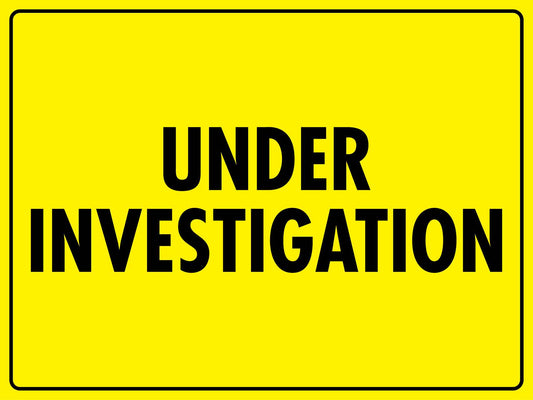 Under Investigation Sign - New Signs