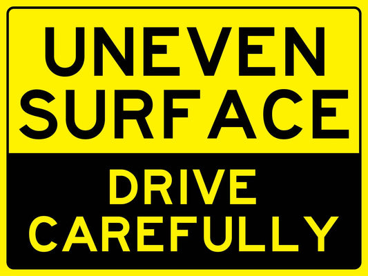 Uneven Surface Drive Carefully Sign - New Signs